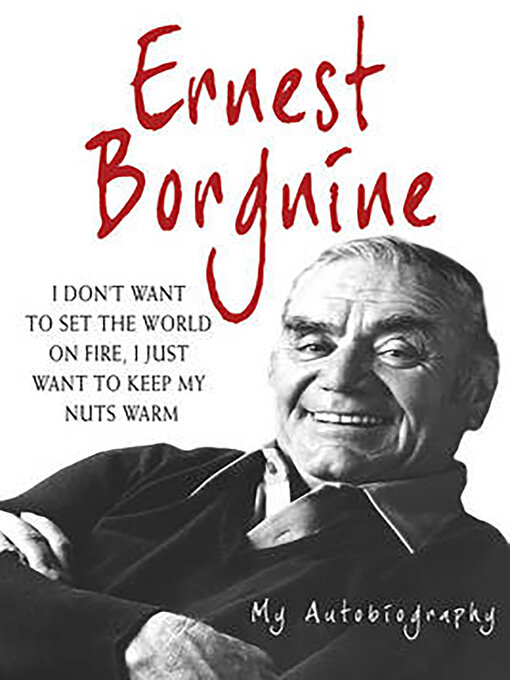 Title details for Ernest Borgnine by Ernest Borgnine - Available
